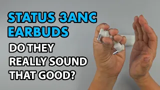 Status 3ANC Earbuds Review (Best Earbuds EVER???)