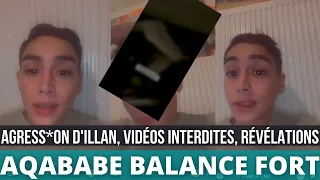 AQABABE À VU LA VIDEO INTERDITE D’ILLAN, ILLAN AGR*ESSÉ DANS LA RUE, IL BALANCE TOUT