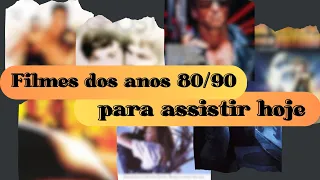 Filmes dos anos 80/90 para assistir nos dias de hoje