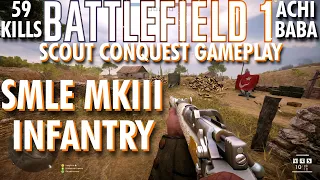 The SMLE Is One Of The Best... SMLE MKIII Infantry Gameplay - Battlefield 1 Conquest No Commentary