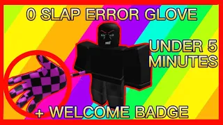 HOW TO GET ERROR GLOVE WITH 0 SLAPS + HOW TO GET WELCOME BADGE IN SLAP BATTLES (0 ROBUX)