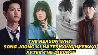 THE REASON WHY SONG JOONG KI HATES SONG HYE KYO AFTER THE DIVORCE.