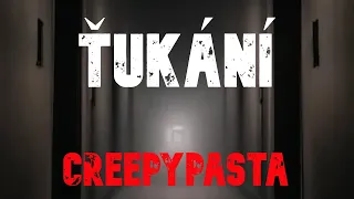 Ťukání - CREEPYPASTA [CZ]