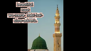 Wo-mera- nabi-hai- slow -reverb -Naat. 27 May 2024