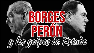 Borges, Perón and the coups d'état