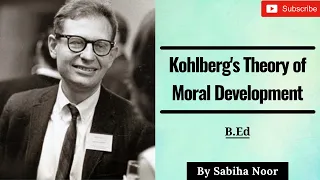 Kohlberg's Theory of Moral Development | Childhood and Growing up | Sabiha Noor