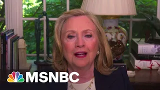 Hillary Clinton: Putin Needs To Understand The U.S. Is Back | MSNBC