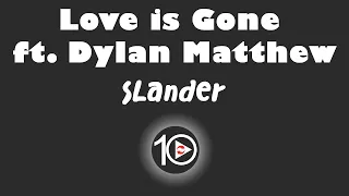 Slander - Love is Gone feat  Dylan Matthew 10 Hour NIGHT LIGHT Version