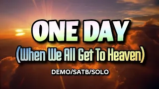 ONE DAY WHEN WE ALL GET TO HEAVEN | DEMO | SATB | SOLO | Song Offering