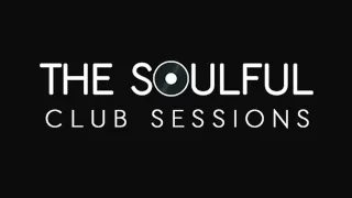 The Soulful Club Sessions Ep1 - Mixed By Mike Whitfield ( Soulful House Mix)