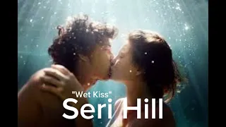 "Wet Kiss" - Seri Hill