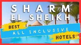 Best All Inclusive Hotels in Sharm el Sheikh | Hassle-Free Vacation