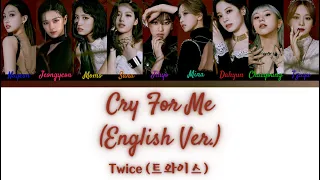 TWICE - (트와이스) - Cry For Me - (English Ver.) - (Lyrics) - (Color Coded Lyrics)