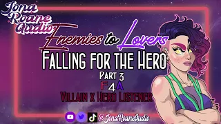 [F4A] Falling For the Hero (Villain x Hero Listener) Part 3