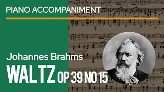 Johannes Brahms - Waltz / Valse Op. 39 No. 15 Piano Accompaniment | play along | violin sheet music