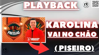 PLAYBACK | KAROLINA VAI NO CHÃO | VERSÃO RENANZIM PRESSÃO | @danielteclasplaybacks