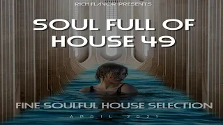 Soulful House mix April 2021 "Soul Full of House 49"