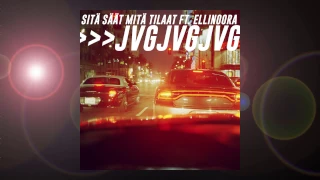 JVG - SITÄ SÄÄT MITÄ TILAAT Feat. ELLINOORA (Official Audio)