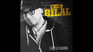 Cheb Bilal. ça va sahbi