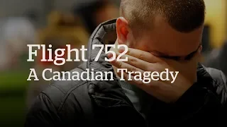 Flight 752: A Canadian Tragedy | Special Coverage