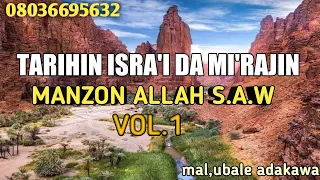 TARIHIN ISRA'I DA MI'IRAJIN MANZON ALLAH S.A.W vol.1. mal.ubale adakawa