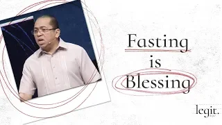 Legit - Fasting is Blessing - Bong Saquing