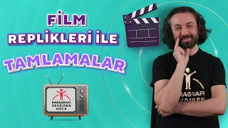 FİLM REPLİKLERİ İLE TAMLAMALAR