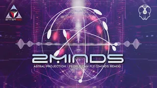 Astral Projection - People Can Fly (2Minds Remix)