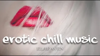 album SENSUALITY / ELHEAVEN project / EROTIC CHILL MUSIC MIX