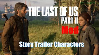 Joel Tells the Truth - Trailer Models - The Last of Us Part 2 Mod