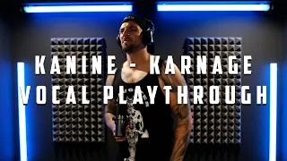 Kanine - Karnage ( Vocal playthrough 2022)