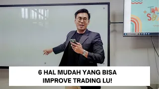 6 Hal Praktis yang bisa MENINGKATKAN PERFORMA TRADING lo.