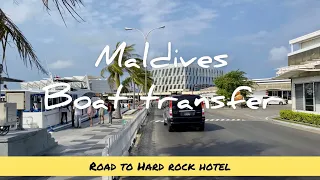 Maldives speedboat transfer, from Male aeroport to Hard Rock 5*