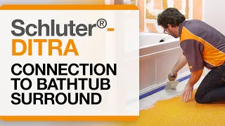 How to Connect Schluter®-DITRA Uncoupling & Waterproofing Membrane to a Bathtub Surround