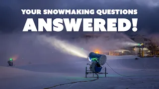 Your Snowmaking Questions Answered!