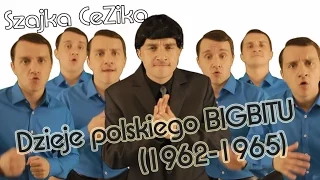 Szajka CeZika - Dzieje polskiego BIGBITU #1 ('62-'65)