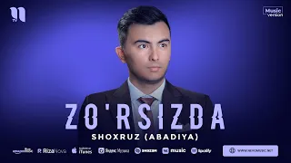 Shoxruz (Abadiya) - Zo'rsizda (audio 2023)