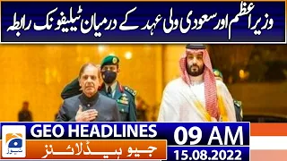 Geo News Headlines 9 AM | Prime Minister's Telephone Conversation with Crown Prince | 15 August 2022