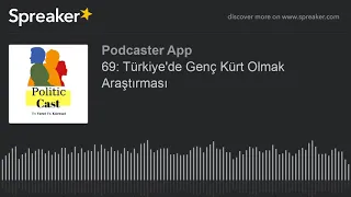 69: Türkiye'de Genç Kürt Olmak Araştırması