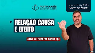 Prof. Rosenthal - RELAÇÃO CAUSA E EFEITO - Português para Concursos