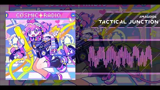 【Cosmic Radio 2024 Submission】Tactical Junction / amagoi06