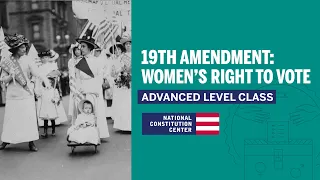 The 19th Amendment: Women's Right to Vote (Advanced Level)