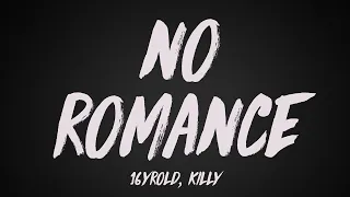 16yrold, KILLY - No Romance (Lyrics)