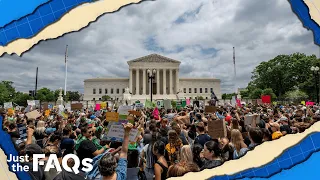 Abortion ruling raises questions about legitimacy of Supreme Court | JUST THE FAQS