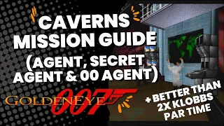 Caverns Mission Guide (Agent, Secret Agent & 00 Agent) - GoldenEye 007 (Xbox Series X)