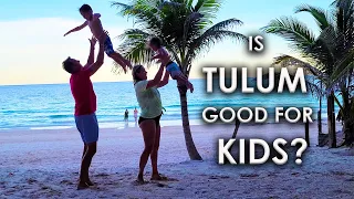 Enjoy TULUM, Mexico - Tips for families traveling with kids to this awesome destination!