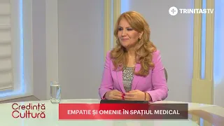 Empatie și omenie în spațiul medical #credintasicultura