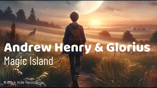 Andrew Henry & Glorius - Magic Island [Sad Trance]