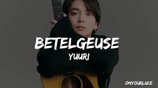 YUURI 'Betelgeuse' Easy Lyrics