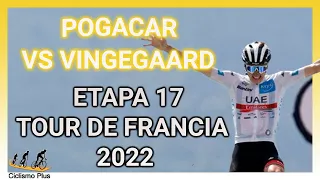 RESUMEN ETAPA 17 TOUR DE FRANCIA 2022 🇫🇷 #tadejpogacar #jonasvingegaard #nairoquintana